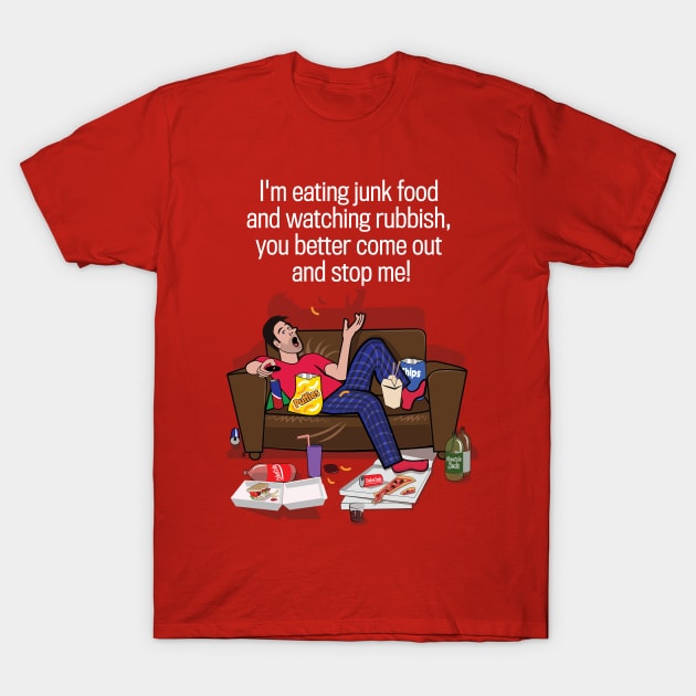 I'm Eating Junk Food T-Shirt by chrayk57